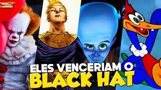 10 PERSONAGENS QUE O BLACK HAT VENCERIA (E OS QUE ELE NÃO VENCERIA)