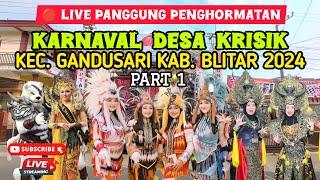 LIVE KARNAVAL DESA KRISIK KEC. GANDUSARI KAB. BLITAR 2024 || PART 1