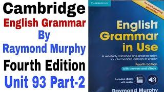 Cambridge English Grammar Fourth Edition Unit 93 Part-2 by Raymond Murphy | English Family 87