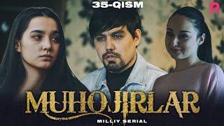 Muhojirlar 35-qism (milliy serial) | Мухожирлар 35-кисм (миллий сериал)