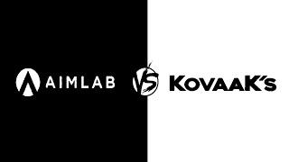 AIM LAB ПРОТИВ KOVAAK's | ЧТО ЛУЧШЕ?