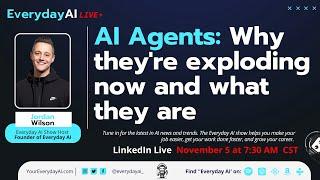 AI Agents: Why they're exploding now and what they are