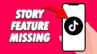 How To Fix Tiktok App Story Feature Missing 2024