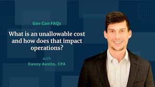 What is an Unallowable Cost and How Does that Impact Operations? | Government Contracting FAQs