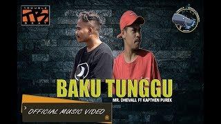 BAKU TUNGGU - MR DHEVALL FEAT KAPTEN PUREK (OFFICIAL MUSIC VIDEO 2019)