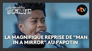 Ethan du Papotin reprend « Man in mirror » de Michael Jackson devant Omar Sy