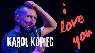 KAROL KOPIEC - I love you  (Stand-up) (2024)