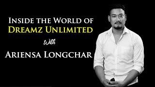 INSIDE THE WORLD OF DREAMZ UNLIMITED  | ARIENSA LONGCHAR