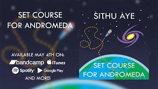 Sithu Aye - Set Course for Andromeda (Full Album Stream)