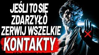 10 POTWIERDZONYCH sygnałów, że musisz NATYCHMIAST ZAKOŃCZYĆ WSZELKIE relacje z osobą | Stoicyzm