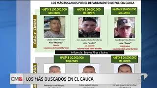 Revelan cartel de los más buscados en el Cauca