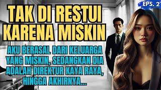 KISAH SEDIH : TAK DI RESTUI KARENA AKU MISKIN - EPS 01 #ceritasedihkisahnyata   #ceritainspiratif