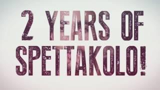 2 years of Spettakolo!