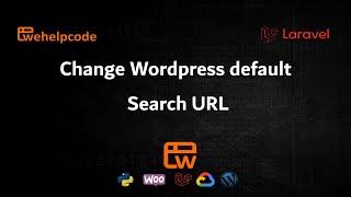 Wordpress Tutorial | Change the default search url of Wordpress | We Help Code