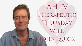 AHTV Therapeutic Thursday with John Quick | 10.17.2024