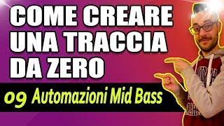 09 Come Creare una Traccia da Zero - Automazioni Mid Bass