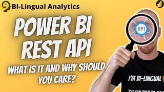 Power BI REST API - How To Get Started And What To Expect as a Non-Technical User