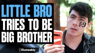 LITTLE BRO Tries To Be BIG BROTHER, What Happens Is Shocking | Illumeably