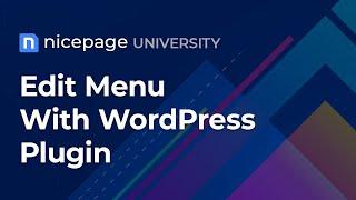 Nicepage University: Edit Menu With WordPress Plugin