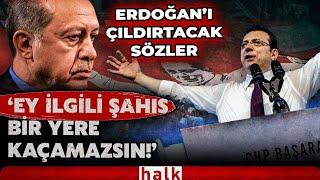 İmamoğlu 'HODRİ MEYDAN' dedi yıktı geçti! Erdoğan'a açtı ağzını yumdu gözünü! "BİR YERE KAÇAMAZSIN"