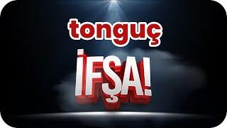 tonguç İFŞA!