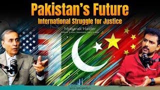 Curiosity Podcast 25 | Pakistan’s Future & Int. Struggle by Mobarak Haider | Faisal Warraich