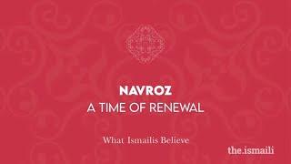 What Ismailis Believe: Navroz - A Time of Renewal (English) - 21 March 2022