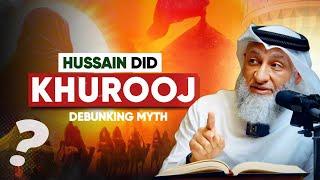 Did Al Husayn do Khurooj?! Debunking the Myth