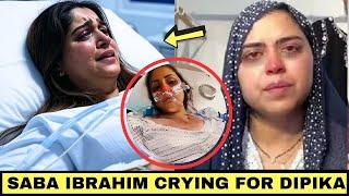 Saba Ibrahim Crying In Her Vlog For Dipika Kakar Tumor Surgery And Serious Condition
