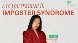 Are you trapped in Imposter Syndrome? Podcast with life coach Manikaa