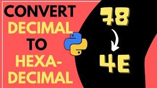 Python program to convert decimal to hexadecimal | Joey'sTECH