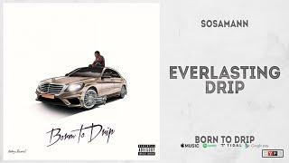 Sosamann - "Everlasting Drip" (Born To Drip)