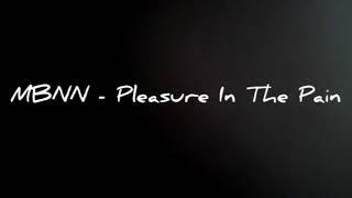 MBNN - Pleasure In The Pain