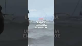 Una extraña tormenta provoca una tragedia en Lake Tahoe