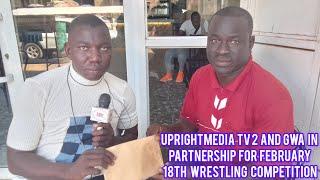 UPRIGHT MEDIA TV2 IN PARTNERSHIP WITH GWA FOR FEBRUARY 18th WRESTLING COMPETITION , GAMBIA @60