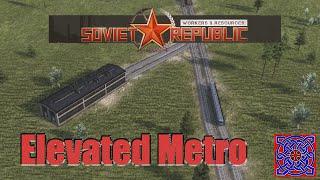 How To - Elevated Metro :: Workers & Resources Soviet Republic