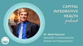 Dr. Mark Houston on the Root Causes of High Blood Pressure