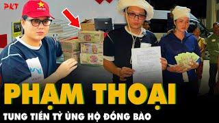 PHẠM THOẠI - tiktoker từng bị TẨY CHAY: Nay TUNG TIỀN TỶ ủng hộ đồng bào BÃO LŨ, AI LÀM LẠI? | PKT