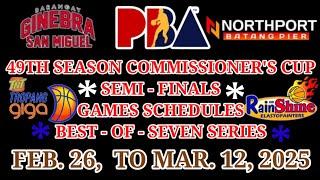 PBA 49TH SEASON COMMISSIONER'S CUP 2024-2025 SEMI-FINALS GAME SCHEDULES | FEB.26,  TO MAR. 12, 2025