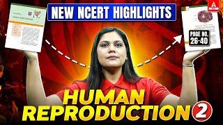 Human Reproduction Class 12 | Lecture - 2 | New NCERT Highlights | NEET 2025 & Boards | Garima Goel