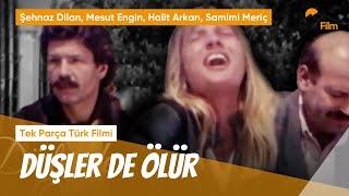 Düşler De Ölür | Şehnaz Dilan, Mesut Engin, Halit Arkan, Samimi Meriç | Restorasyonlu - Full HD