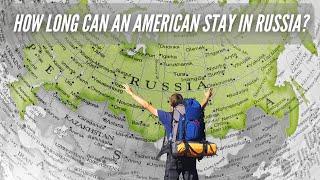 How Long Can an American Stay in Russia on a Russian Visa?