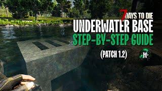 7 Days to Die: Underwater Base Guide | Step-by-step Build (Patch 1.2)