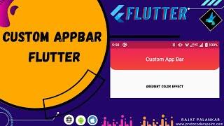 Flutter Custom AppBar  - Flutter Tutorial for Beginner