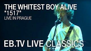 THE WHITEST BOY ALIVE "1517" // EB.TV Live Classics