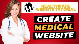 How To Create A Medical/HealthCare/Clinic Website In WordPress 2024  - (Step-by-Step Tutorial!)