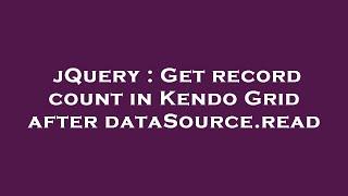 jQuery : Get record count in Kendo Grid after dataSource.read