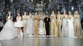 CHUNG THANH PHONG FASHION SHOW / Spring 2025 / FULL SHOW