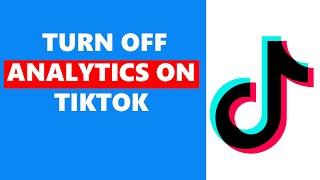 How To Turn Off Analytics On TikTok