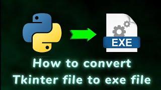 PYTHON - Tkinter Project Convert to .EXE File using (pyinstaller)